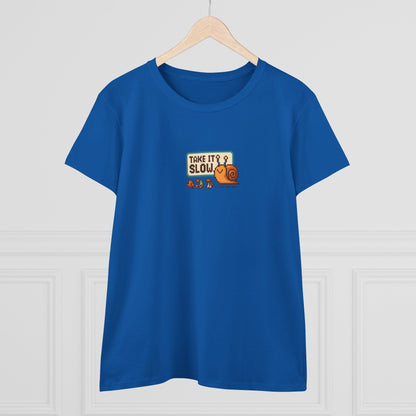 Take It Slow Women’s T-Shirt