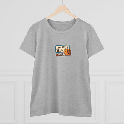 Take It Slow Women’s T-Shirt